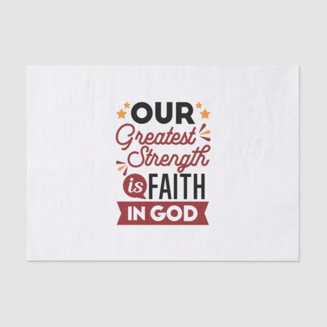 Papier Mousseline Our Greatest Strength Is Faith in God Quote (Recto)