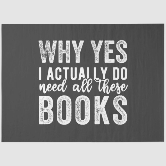 Papier Mousseline Pourquoi Oui, J'Ai Vraiment Besoin De Tous Ces Liv (Recto)