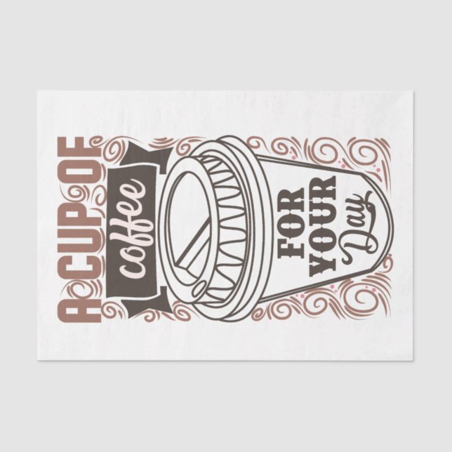 Papier Mousseline Une Coupe de café pour votre journée (Recto)