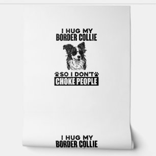 Papier Peint J'Embrasse Ma Frontière Collie Donc Je N'Étouffe P