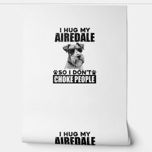 Papier Peint J'Embrasse Mon Airedale Donc Je Ne Choque Pas Les