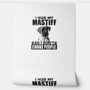Papier Peint J'Embrasse Mon Mastiff Pour Ne Pas Choquer Les Gen