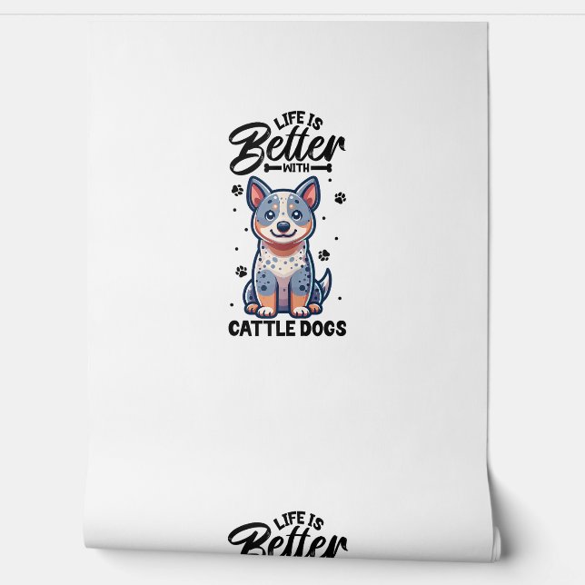 Papier Peint Meilleure vie avec Australian Cattle Dog (Déroulement)
