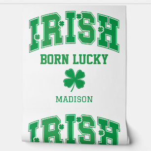 Papier Peint Nom personnalisé Irish Born Lucky