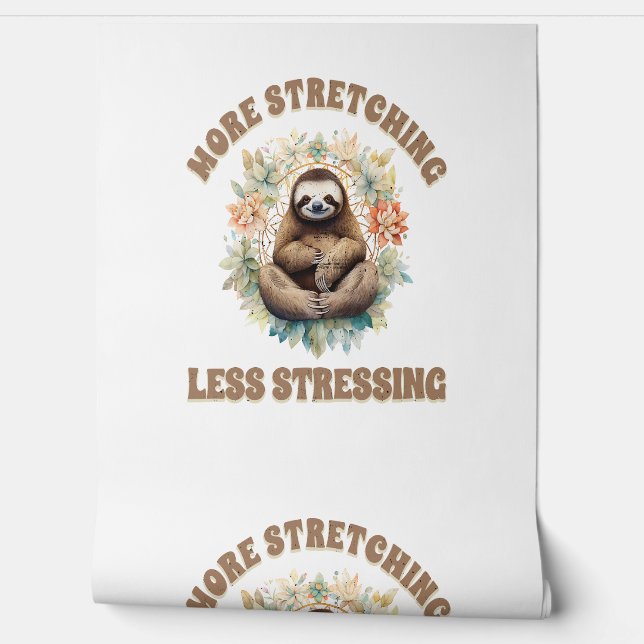 Papier Peint Plus d'étirement moins de stress paresseux (Déroulement)