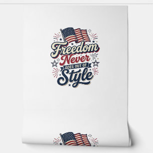 Papier Peint T-shirt patriotique Freedom Never Goes Out Of Styl