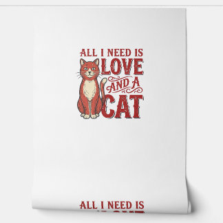 Papier Peint Tout ce dont j'ai besoin est l'amour et un chat Vi