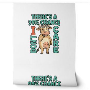 Papier Peint Vache drôle 99% de chance que je m'en fiche Graphi