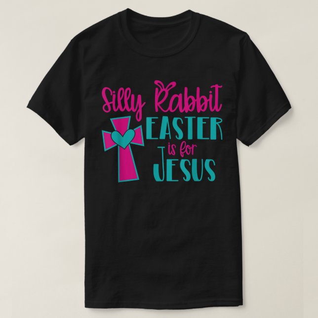 Pâques de lapin idiot est pour Jésus TShirt (Design devant)