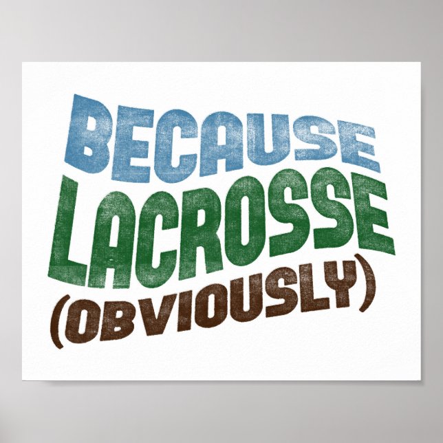 Parce que Lacrosse Poster Drôle Lacrosse Joueur Ar (Devant)