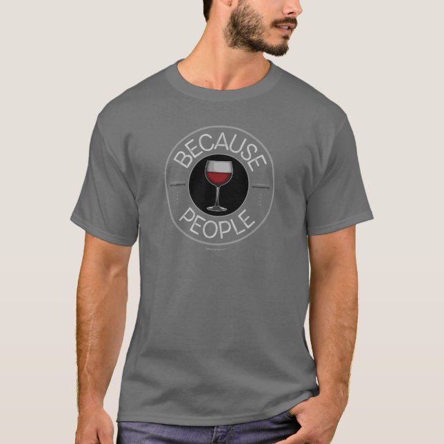 Parce que les gens (vin) T-shirt (Devant)