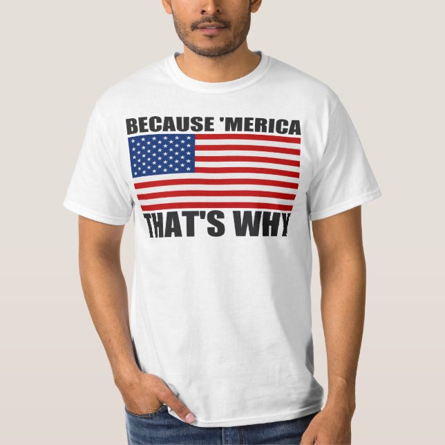 PARCE QUE 'MERICA QUI EST POURQUOI T-shirt de (Devant)