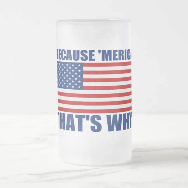 PARCE QUE 'MERICA QUI EST POURQUOI tasse de bière (Centre)