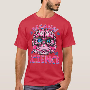 Parce que Science Classic TShirt