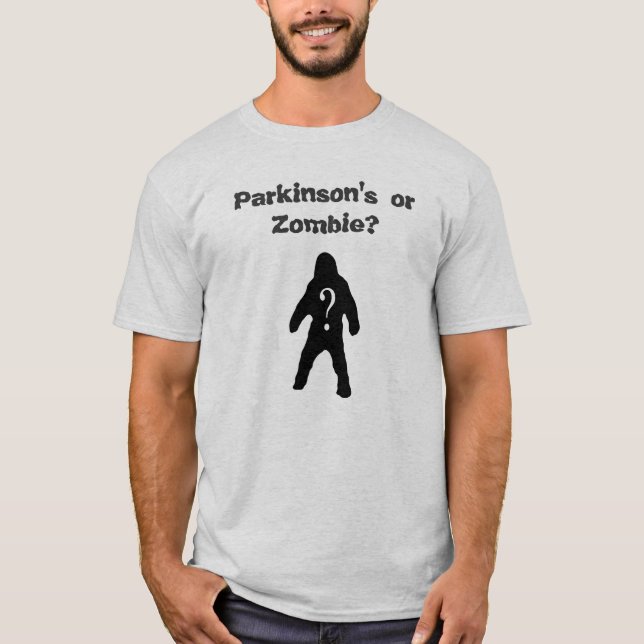 Parkinson ou zombi ? T-shirt (Devant)