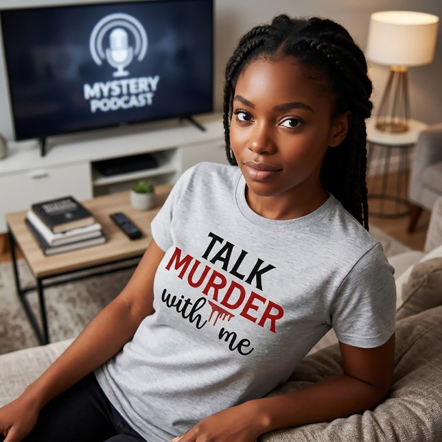 Parlez de meurtre avec moi T-Shirt de véritable cr (Créateur téléchargé)