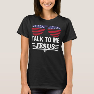 Parlez-moi Jésus nous lunettes Drapeau T-shirt