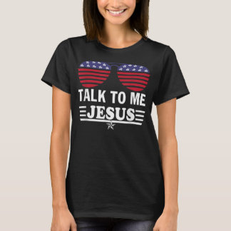 Parlez-moi Jésus nous lunettes Drapeau T-shirt