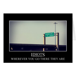 Partout où vous allez les idiots suivront
