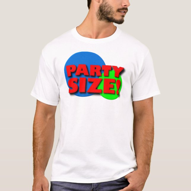 Party Size Funny T-Shirt (Devant)