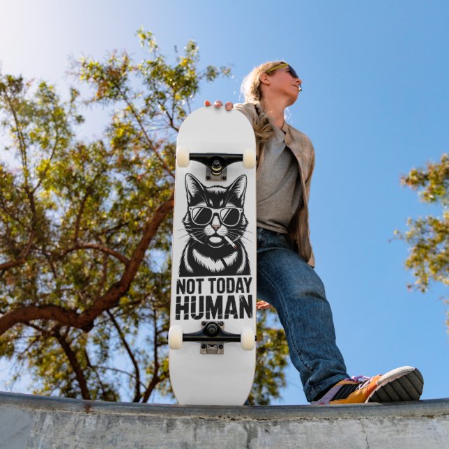 Pas aujourd'hui Humour de chat humain Skateboard (Extérieur 1)