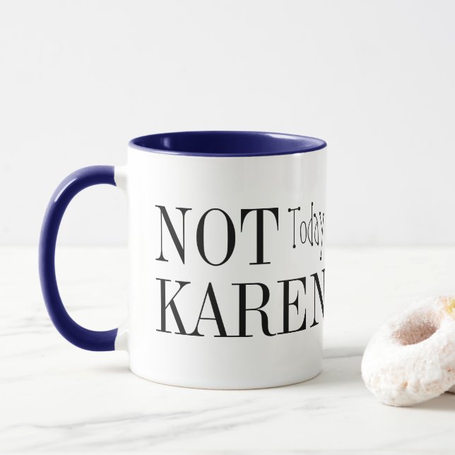 "Pas Aujourd'Hui Karen" Mug (Avec donut)
