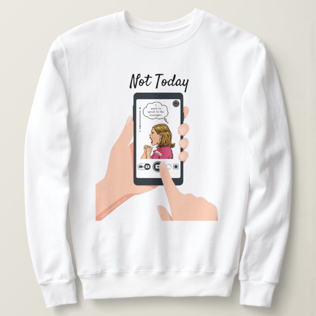 Pas Aujourd'Hui Karen ! Sweatshirt (Design devant)
