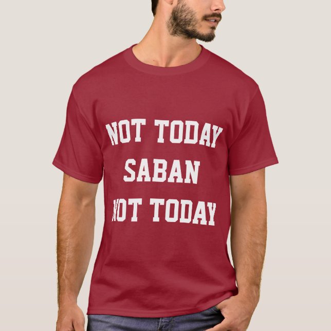 Pas aujourd'hui Saban T-Shirt (Devant)
