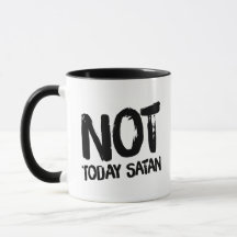 Pas aujourd'hui Satan café Mug