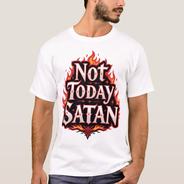 Pas Aujourd'Hui Satan - Citation Drôle T-shirt (Devant)