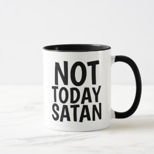 PAS AUJOURD'HUI SATAN Coffee Mugs