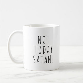 Pas Aujourd'Hui Satan ! Mug de café amusant
