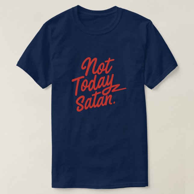 Pas aujourd'hui Satan T-Shirt (Design devant)