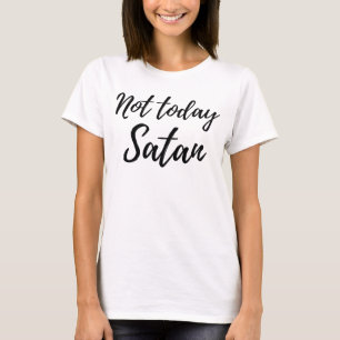 Pas aujourd'hui Satan Tshirt femmes Design