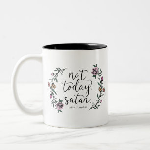 Pas aujourd'hui, tasse de café de Satan, tasse