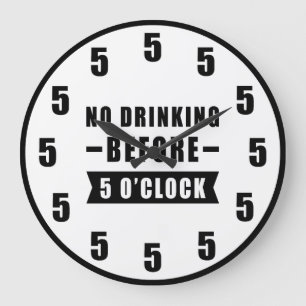 Pas de boisson avant 17 heures - Horloge drôle