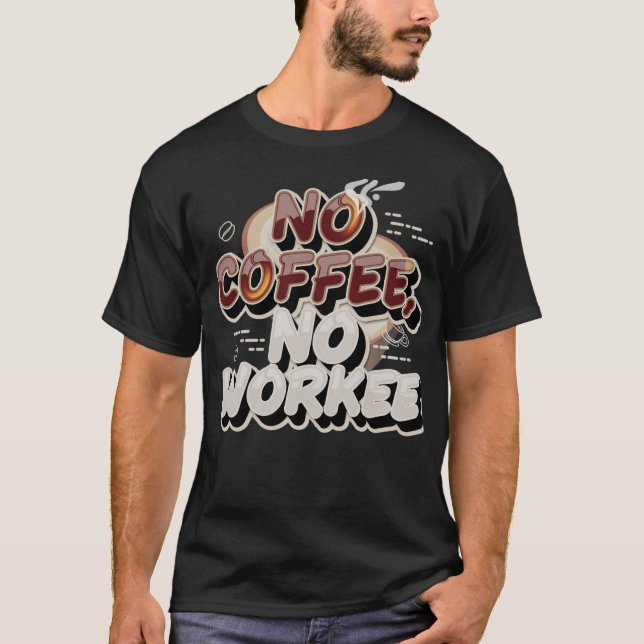 Pas de café, pas de travail ! T-shirt pour les ama (Devant)