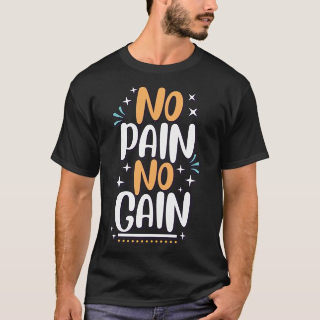 Pas de douleur PAS de gain T-shirt (Devant)
