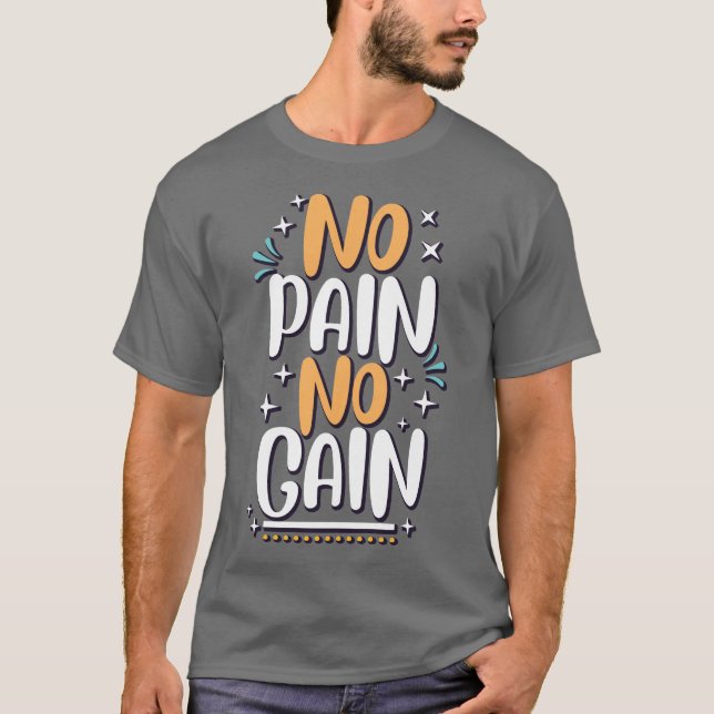Pas de douleur PAS de gain T-shirt (Devant)