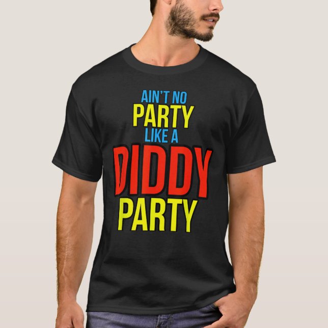 Pas de fête comme un T-shirt Diddy Party (Devant)