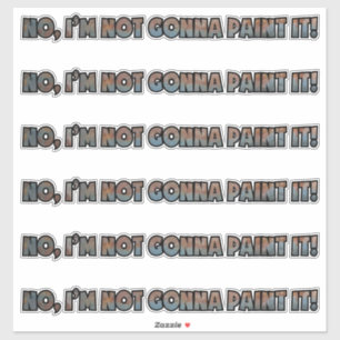 "Pas de peinture !" Stickers personnalisés en viny
