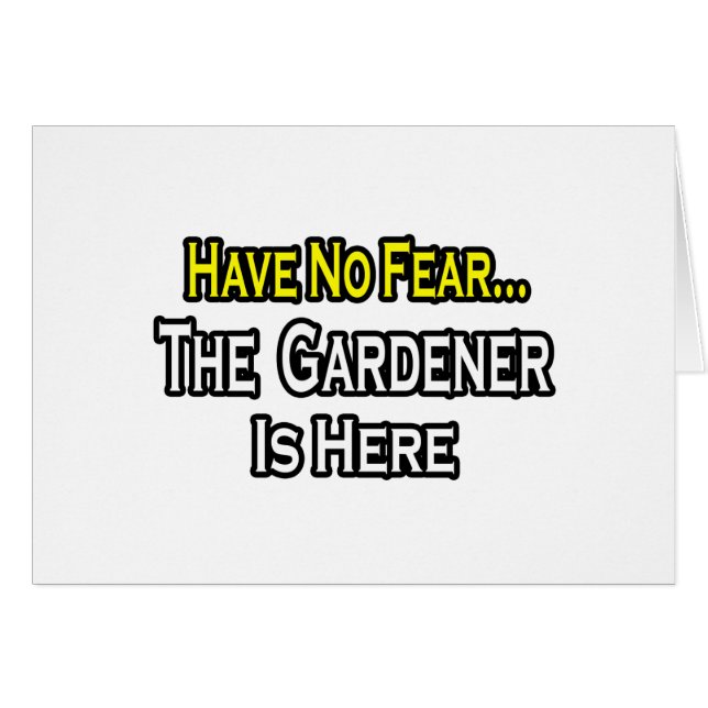 Pas De Peur...Gardener Est Là (Devant horizontal)