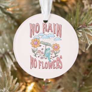 "Pas de pluie, pas de fleurs"   Floral inspirant