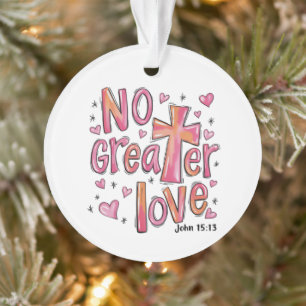 Pas de plus grand amour Jésus Saint Valentin Noël
