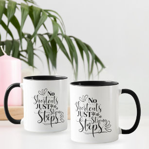 Pas De Raccourcis Juste De Fortes Étapes Mug
