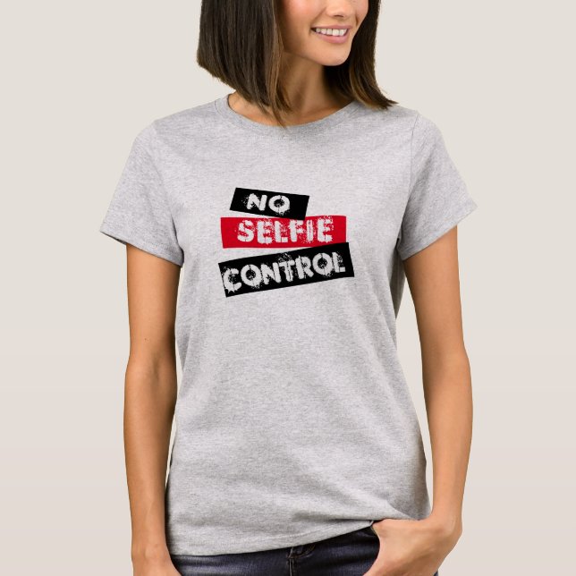 Pas de Selfie Control Funny Graphic T-Shirt (Devant)