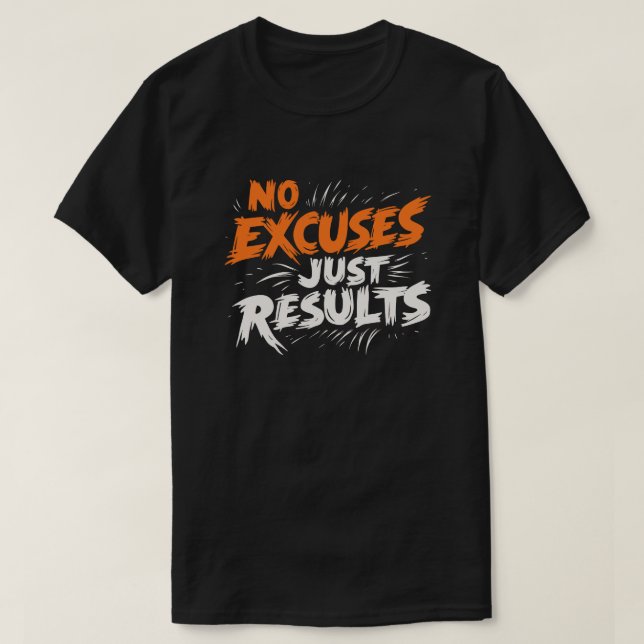 Pas d'Excuses, juste des résultats - T-shirt motiv (Design devant)