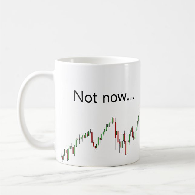 Pas maintenant... Je négocie - la tasse du trader (Gauche)
