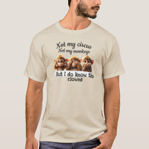 Pas mon cirque, pas mon T-shirt singe