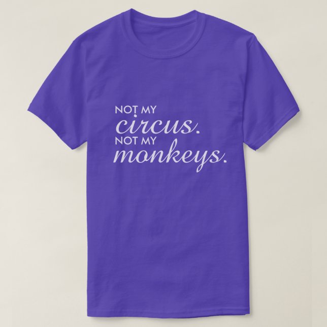 Pas mon Cirque Pas mon T-shirt Singes (Design devant)